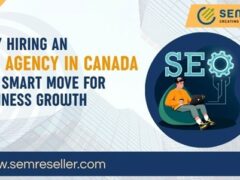 Why Hiring an SEO Agency in Canada Is a Smart Move for Business Growth